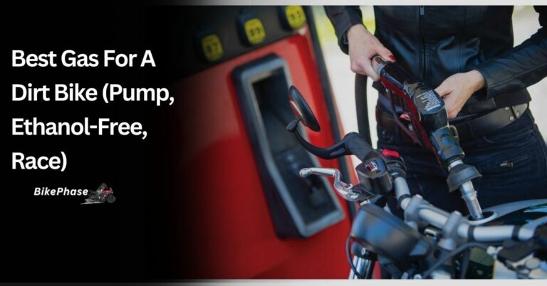 Best Gas For A Dirt Bike (Pump-Ethanol-Free-Race) –  Get The Perfect One In Detail!