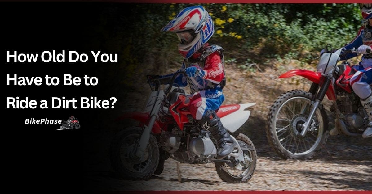 How Old Do You Have to Be to Ride a Dirt Bike?