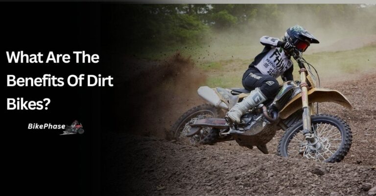 What Are The Benefits Of Dirt Bikes? – A Complete Guidebook In 2023!
