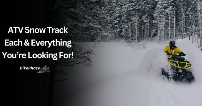 ATV Snow Track – Each And Everything You’re Looking For!