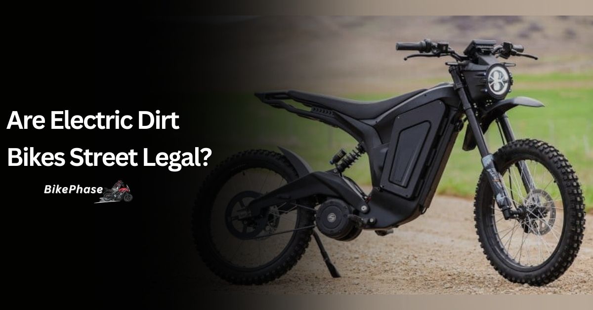 Are Electric Dirt Bikes Street Legal? – Your Comprehensive 2023 Guide