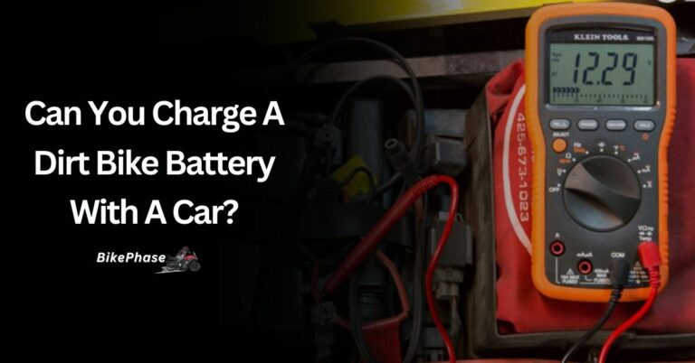 Can You Charge A Dirt Bike Battery With A Car? – Explore With Me!