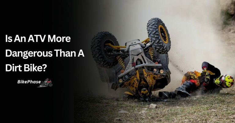 Is An ATV More Dangerous Than A Dirt Bike? – Detailed In 2023!
