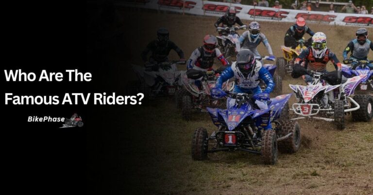 Who Are The Famous ATV Riders? – Select The Perfect One In 2023!