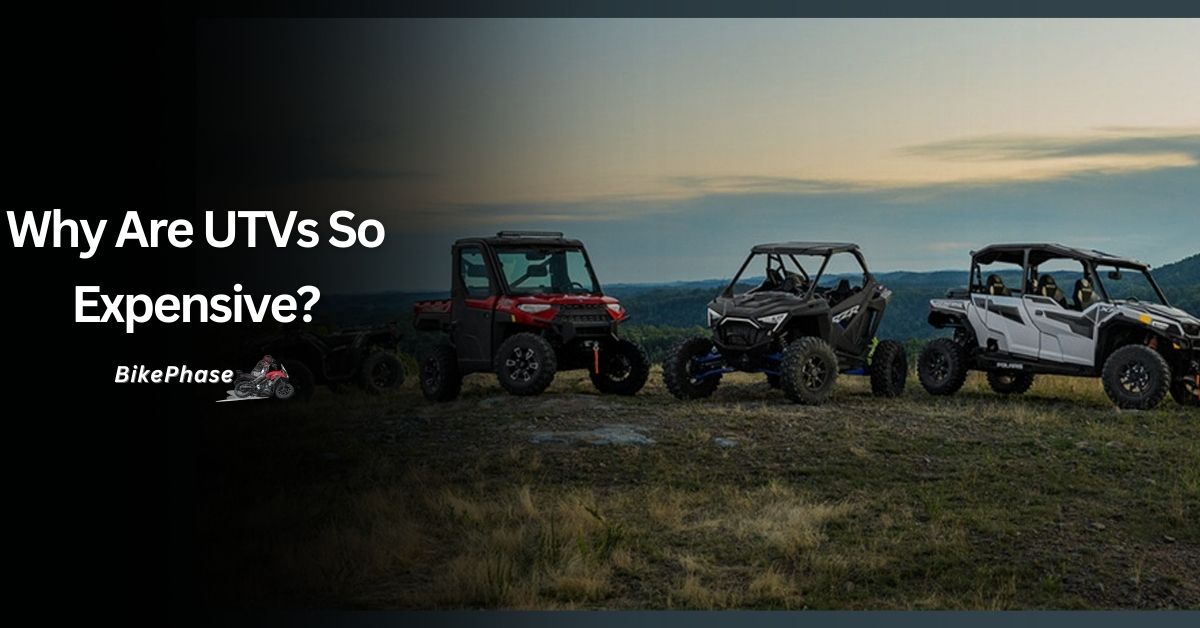 Why Are UTVs So Expensive?