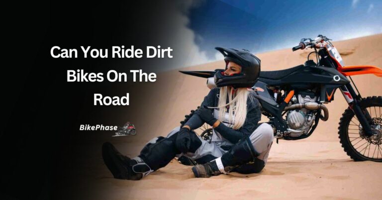 Can You Ride Dirt Bikes On The Road? – Learn My Strategy!