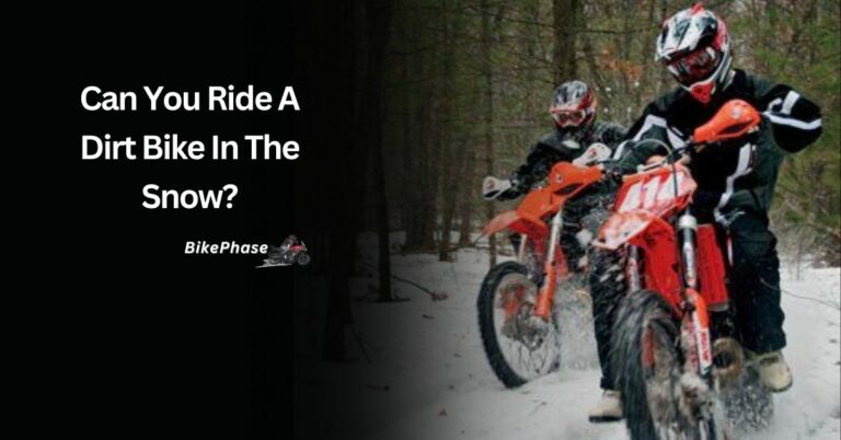 Can You Ride A Dirt Bike In The Snow? – Everything You’re Looking For!