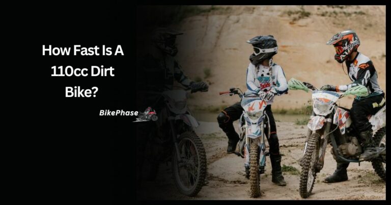 How Fast Is A 110cc Dirt Bike? – Is It Safe Or Not?